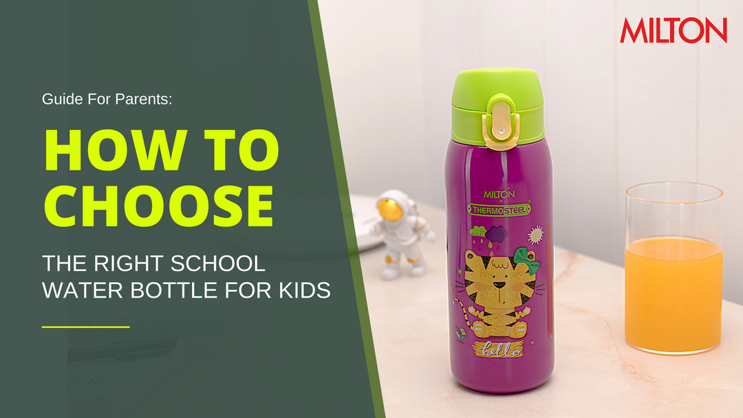 Guide For Parents: How To Choose The Best/Right School Water Bottle For Kids