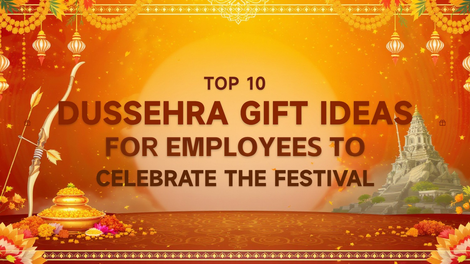 Top 10 Dussehra Gift Ideas for Employees to Celebrate the Festival